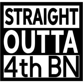 STRAIGHT OUT OF 4TH BN DESIGN