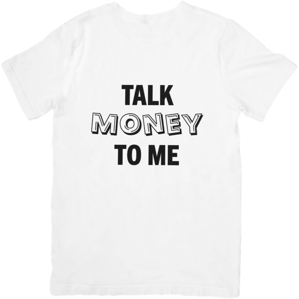 TALK MONEY TO ME TEE